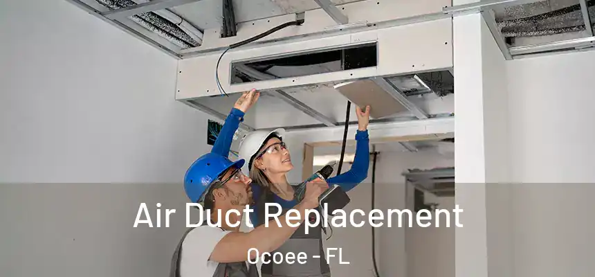 Air Duct Replacement Ocoee - FL