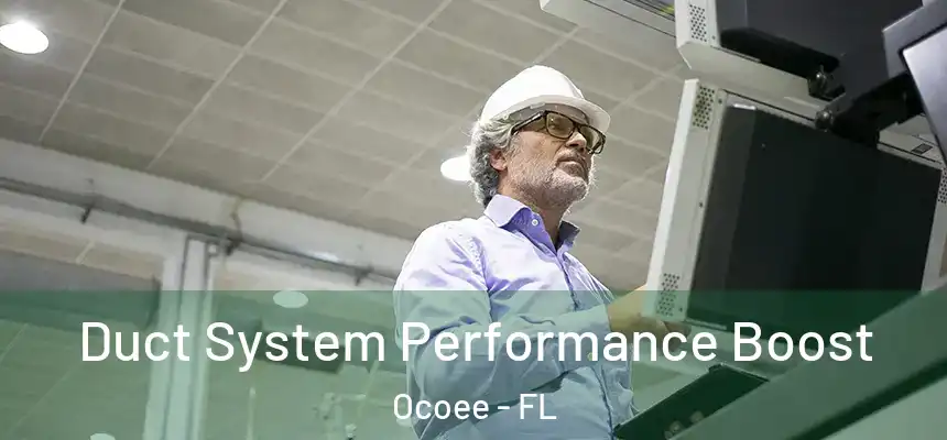 Duct System Performance Boost Ocoee - FL