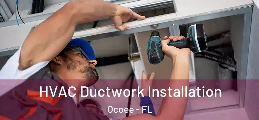  HVAC Ductwork Installation Ocoee - FL