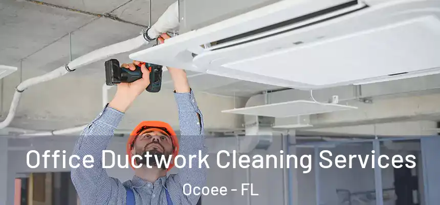  Office Ductwork Cleaning Services Ocoee - FL