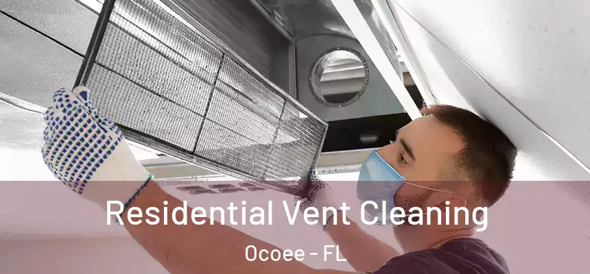 Residential Vent Cleaning Ocoee - FL
