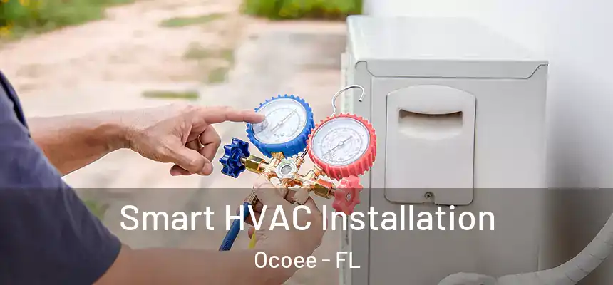  Smart HVAC Installation Ocoee - FL