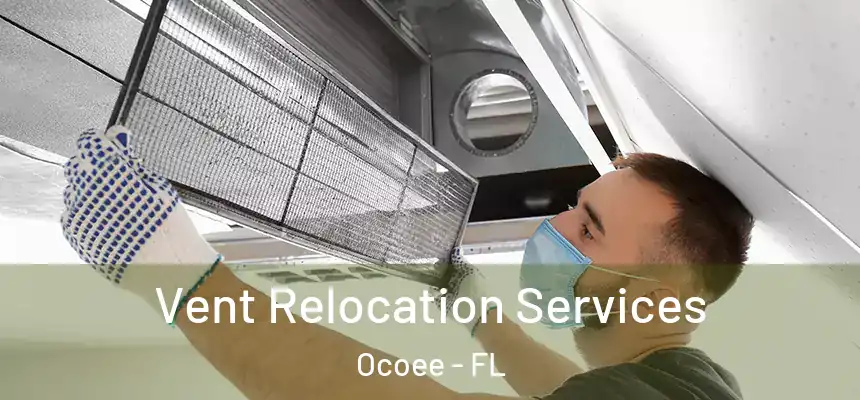  Vent Relocation Services Ocoee - FL